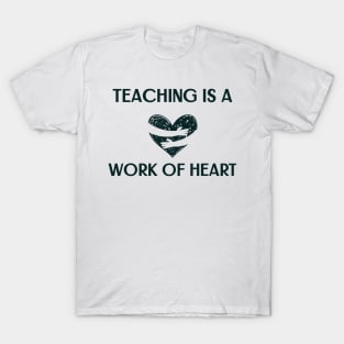 Teaching is a work of heart end of year T-Shirt